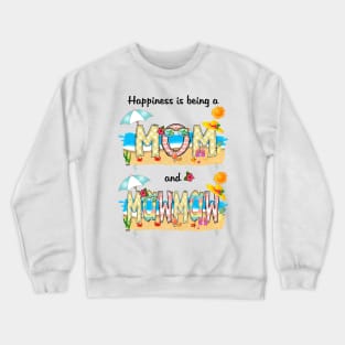 Happiness Is Being A Mom And Mawmaw Summer Beach Happy Mother's Crewneck Sweatshirt